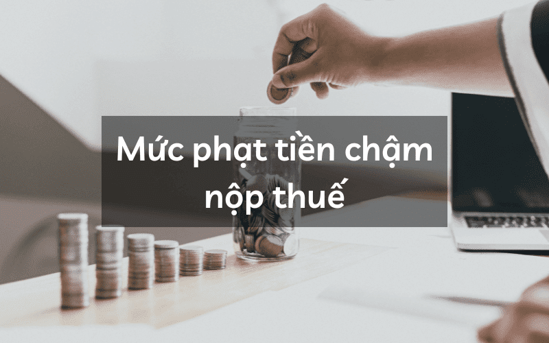 Mức phạt tiền chậm nộp thuế