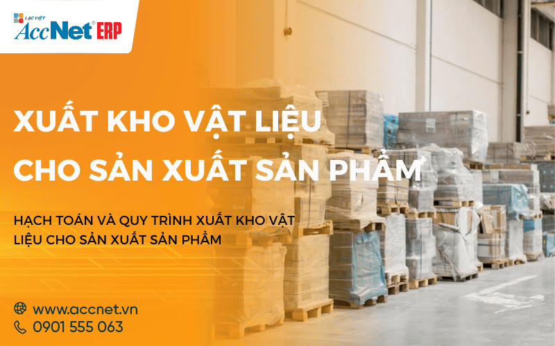 xuất kho vật liệu cho sản xuất sản phẩm