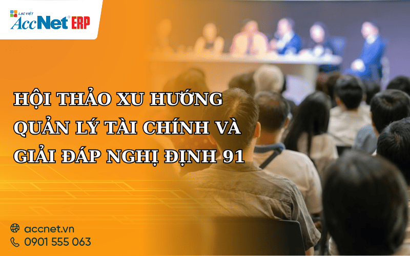 Hội thảo xu hướng quản lý tài chính và giải đáp Nghị định 91