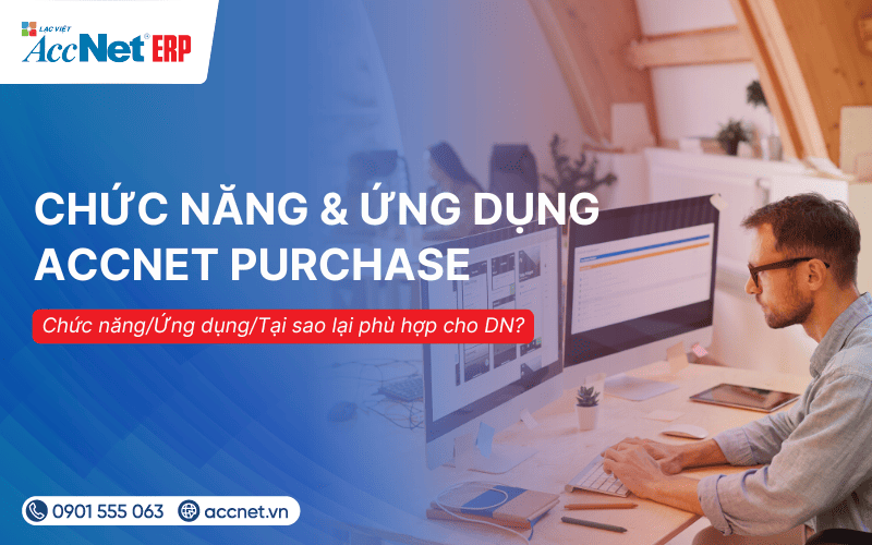 Chức năng và ứng dụng thực tế phần mềm Accnet mua hàng