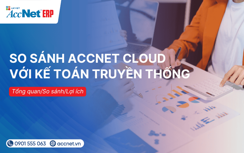 So sánh AccNet Cloud với kế toán truyền thống